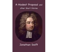 Jonathan Swift A Modest Proposal and other Short Stories (Copertina rigida)