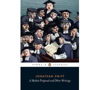 Jonathan Swift A Modest Proposal and Other Writings (Tascabile)
