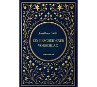 Jonathan swift ein bescheidener vorschla: Satiren ber armut macht und ve