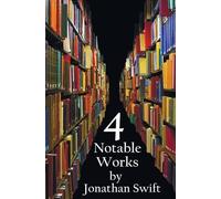 Jonathan Swift Four Notable Works by Jonathan Swift (complete (Copertina rigida)