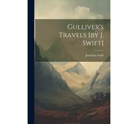 Jonathan Swift Gulliver's Travels [by J. Swift] (Tascabile)
