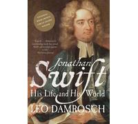 Jonathan Swift: His Life and His World