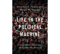 Jonathan T. Hiskey Mason W. Mosel Life in the Political Machi (Copertina rigida)