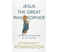Jonathan T. Pen Jesus the Great Philosopher - Rediscovering the Wisd (Tascabile)