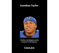 Jonathan Taylor: The Drive,the discipline, and the destiny of an NFL Superstar