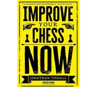 Jonathan Tisdall Improve Your Chess Now - New Edition (Tascabile)