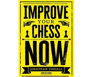 Jonathan Tisdall Improve Your Chess Now - New Edition (Tascabile)