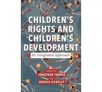Jonathan Todres Children's Rights and Children's Development: (Copertina rigida)