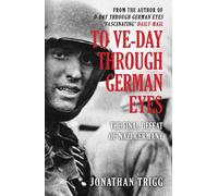 Jonathan Trigg To VE-Day Through German Eyes (Tascabile)