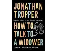 Jonathan Tropper How To Talk To A Widower (Tascabile)