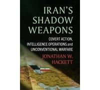Jonathan W Hackett Iran's Shadow Weapons (Tascabile)