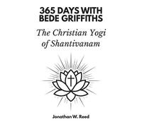 Jonathan W Reed 365 Days Press 365 Days with Bede Griffiths (Tascabile)