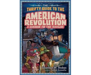 Jonathan W. Stoke The Thrifty Guide to the American Revolutio (Copertina rigida)