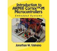 Embedded Systems: Introduction to Arm® Cortex™-M Microcontrollers: Introduction to Arm(r) Cortex(tm)-M Microcontrollers: Volume 1