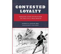 Jonathan W. White Contested Loyalty (Copertina rigida) North's Civil War
