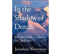 Jonathan Waterman In the Shadow of Denali (Tascabile)