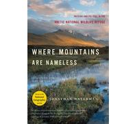 Jonathan Waterman Where Mountains Are Nameless (Tascabile)