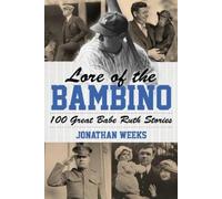 Jonathan Weeks Lore of the Bambino (Tascabile) Yankees Icon Trilogy