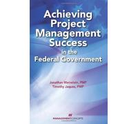 Jonathan Weinstein Achieving Project Management Success in the Fed (Tascabile)