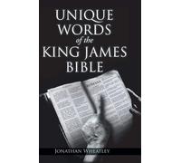 Jonathan Wheatley Unique Words of the King James Bible (Copertina rigida)