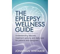 Jonathan Whitaker The Epilepsy Wellness Guide (Tascabile)