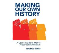 Jonathan White Making Our Own History (Tascabile)