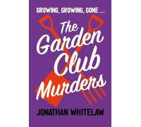 Jonathan Whitelaw The Garden Club Murders (Tascabile)