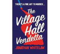 Jonathan Whitelaw The Village Hall Vendetta (Tascabile)
