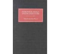 Jonathan Wilcox Humour in Anglo-Saxon Literature (Copertina rigida)