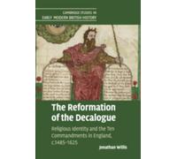 Jonathan Willis The Reformation of the Decalogue (Tascabile)