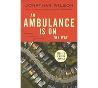 Jonathan Wilson An Ambulance Is on the Way (Tascabile)