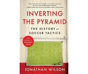 Jonathan Wilson Inverting the Pyramid (Tascabile)