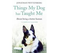 Jonathan Wittenberg Things My Dog Has Taught Me (Tascabile)