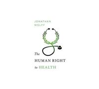Jonathan Wolff The Human Right to Health (Copertina rigida)
