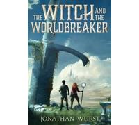 Jonathan Wurst The Witch and the Worldbreaker (Tascabile) Ashes of Iskara