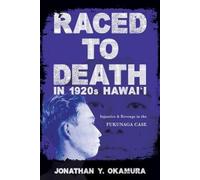 Jonathan Y Okamura Raced to Death in 1920s Hawai I (Tascabile)