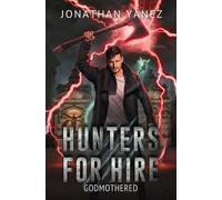 Jonathan Yanez Godmothered (Tascabile) Hunters for Hire