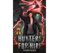 Jonathan Yanez Godmothered (Tascabile) Hunters for Hire