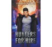Jonathan Yanez Hunters for Hire (Tascabile) Hunters for Hire