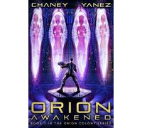 Jonathan Yanez J N Chaney Orion Awakened (Tascabile) Orion Colony