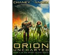 Jonathan Yanez J N Chaney Orion Uncharted (Tascabile) Orion Colony