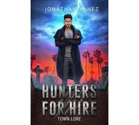 Jonathan Yanez Town Lore (Tascabile) Hunters for Hire