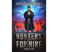 Jonathan Yanez Town Lore (Tascabile) Hunters for Hire