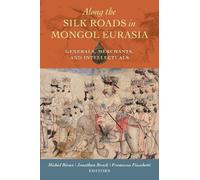 Jonathan Z. Brack Along the Silk Roads in Mongol Eurasia (Tascabile)