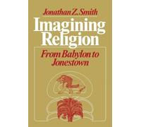 Jonathan Z. Smith Imagining Religion (Tascabile)