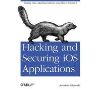 Jonathan Zdziarski Hacking and Securing IOS Applications (Tascabile)