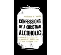 Jonathon M Seidl Confessions of a Christian Alcoholic (Copertina rigida)