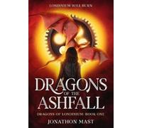 Jonathon Mast Dragons of the Ashfall (Tascabile) Dragons of Londinium