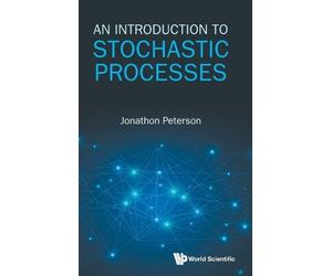 Jonathon Peterson AN INTRODUCTION TO STOCHASTIC PROCESSES (Copertina rigida)