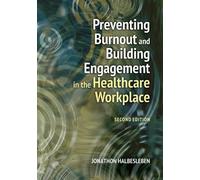 Jonathon R.B. H Preventing Burnout and Building Engagement in the He (Tascabile)